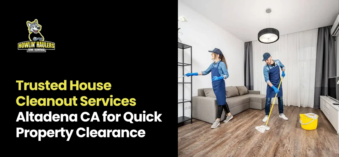 Read more about the article Trusted House Cleanout Services Altadena CA