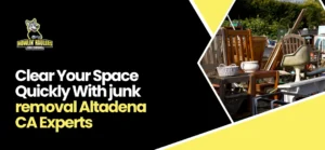 junk removal Altadena CA