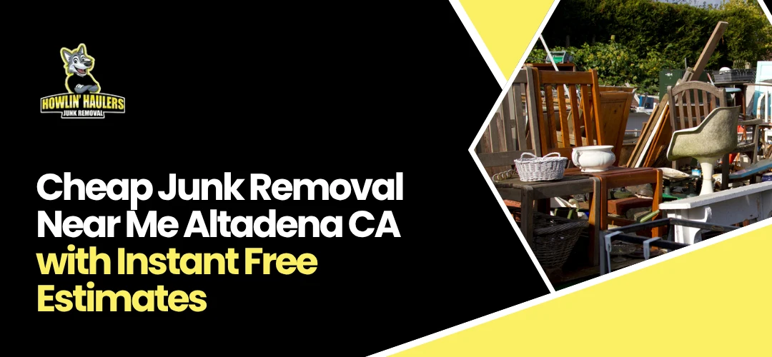 Read more about the article Cheap Junk Removal Near Me Altadena CA