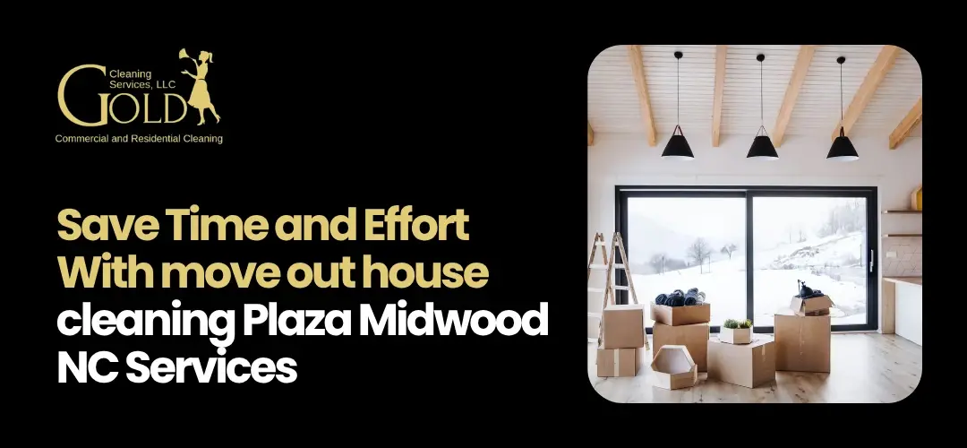 move out house cleaning Plaza Midwood NC