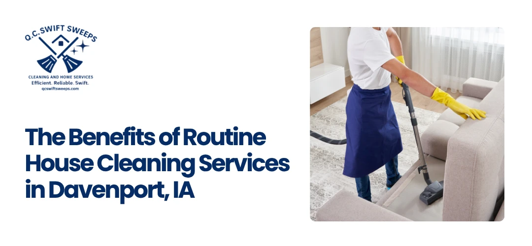 Read more about the article Routine Cleaning Services in Davenport, IA