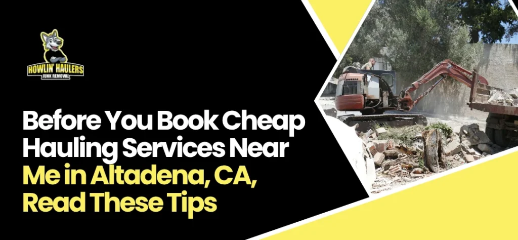Cheap Hauling Services Near Me in Altadena, CA