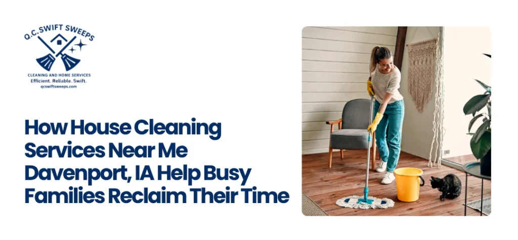 House Cleaning Services Near Me Davenport, IA