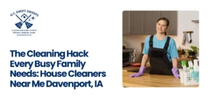 Read more about the article House Cleaners Near Me Davenport, IA 