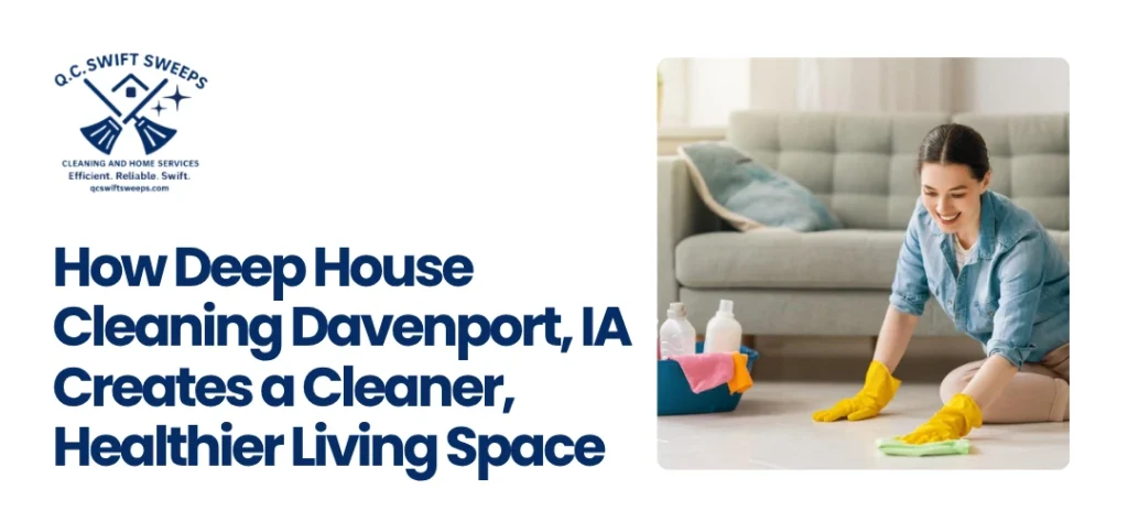 Deep House Cleaning Davenport, IA