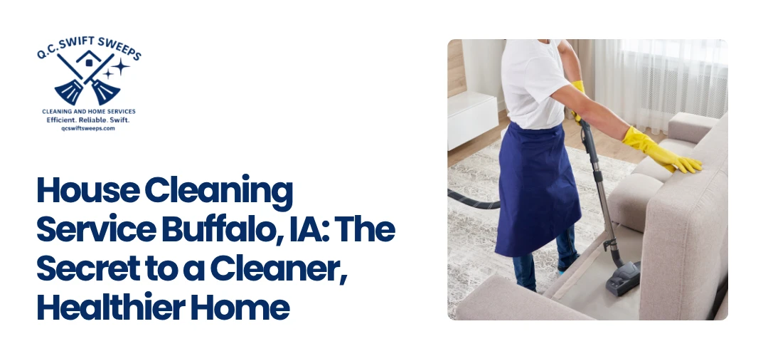 Read more about the article Reliable House Cleaning Service Buffalo, IA