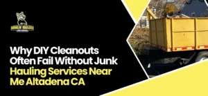 Junk Hauling Services Near Me Altadena CA