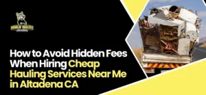 Cheap Hauling Services Near Me in Altadena CA