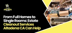 Estate Cleanout Services Altadena CA