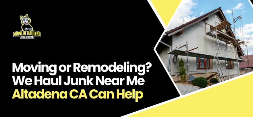 We Haul Junk Near Me Altadena CA
