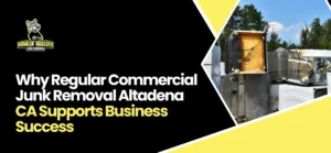 Commercial Junk Removal Altadena CA