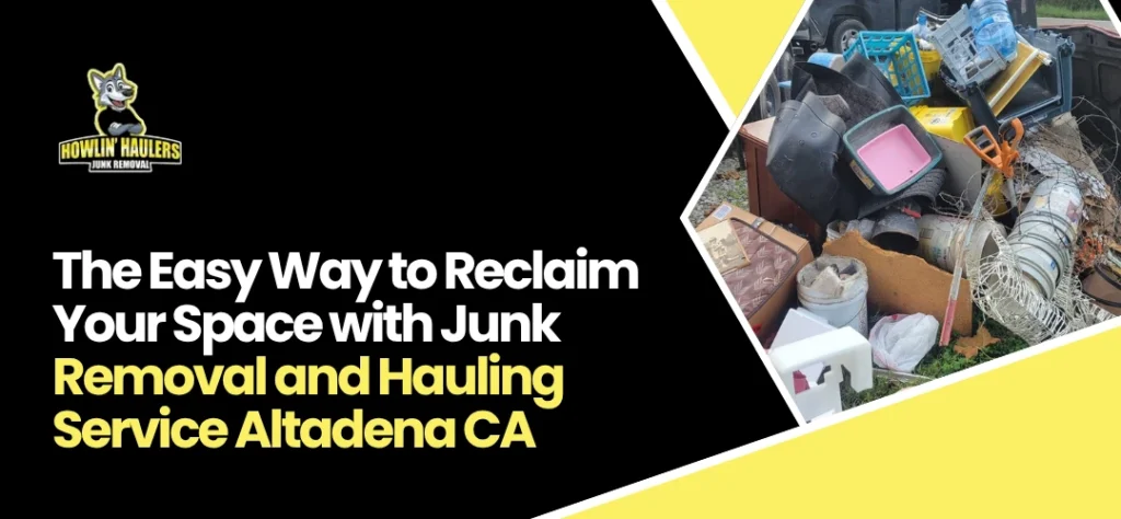Junk Removal and Hauling Service Altadena CA