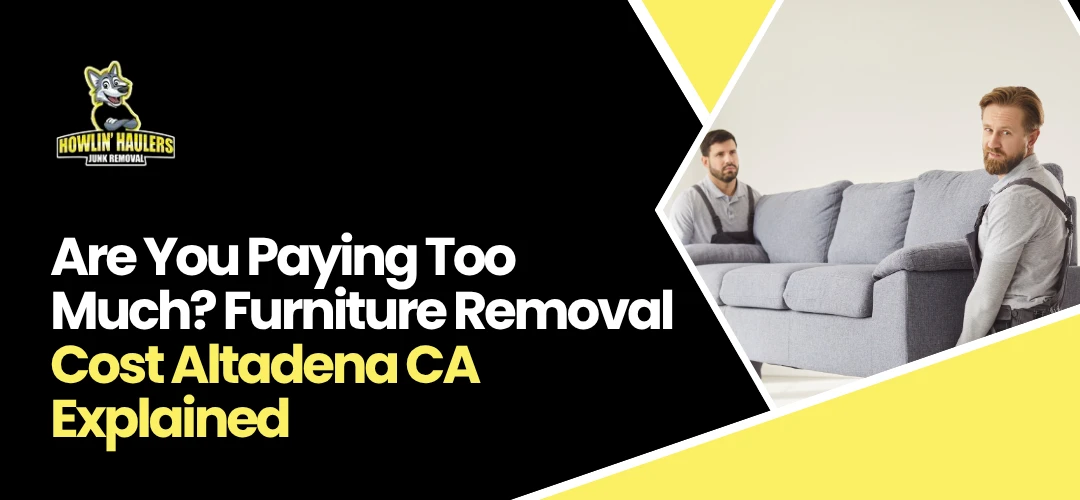 Furniture Removal Cost Altadena CA