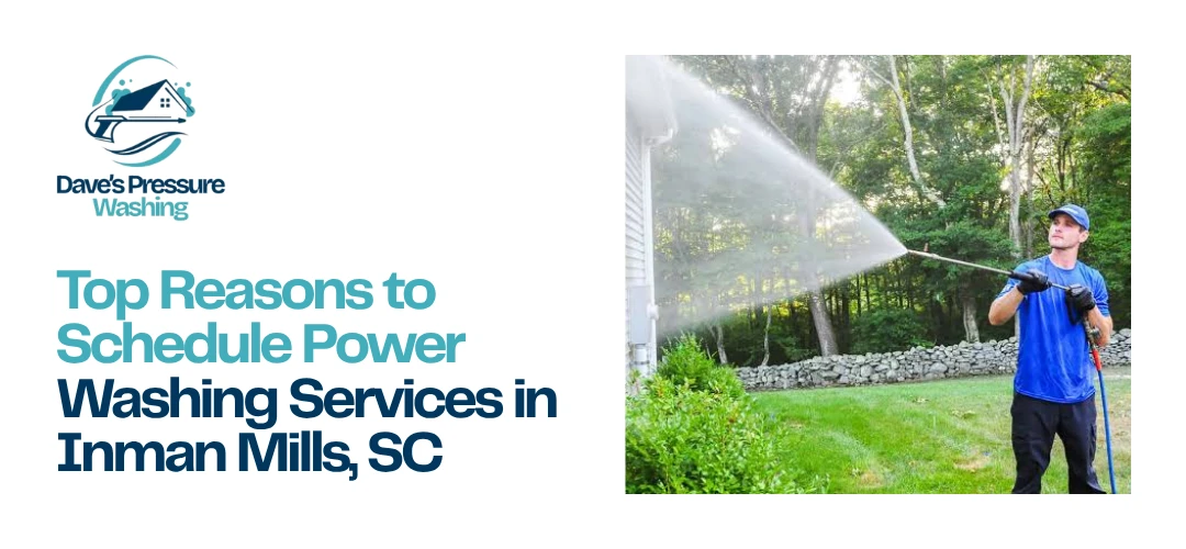 Power Washing Services Inman Mills