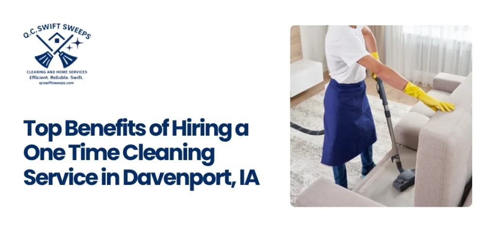 One Time Cleaning Service in Davenport, IA