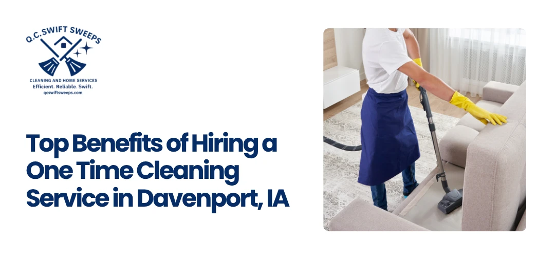 Read more about the article One Time Cleaning Service in Davenport, IA
