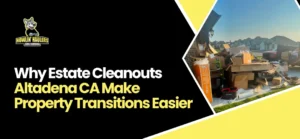Estate Cleanouts Altadena CA