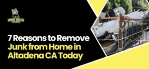 Remove Junk from Home in Altadena CA