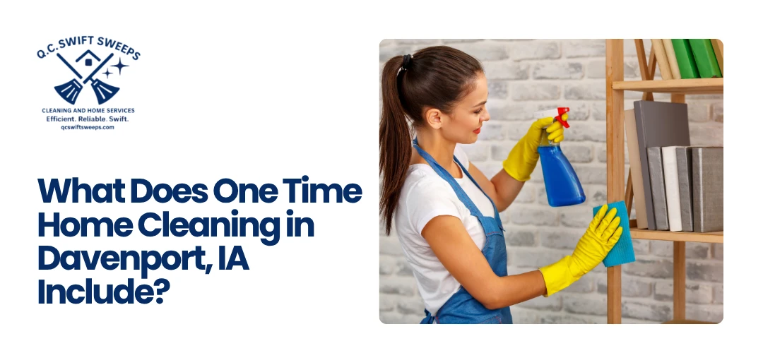 One Time Home Cleaning in Davenport IA