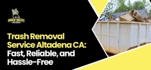 Trash Removal Service Altadena CA