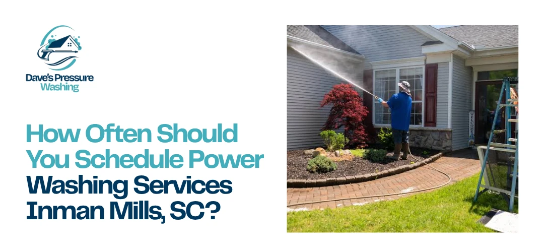 Power Washing Services Inman Mills, SC