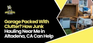 we haul junk near me Altadena CA