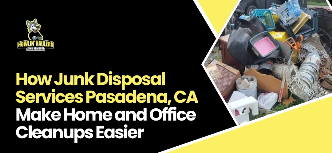 Junk Disposal Services Pasadena, CA