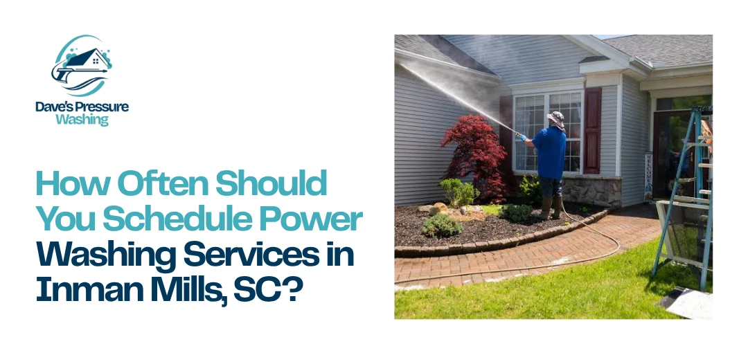 Power Washing Services in Inman Mills, SC