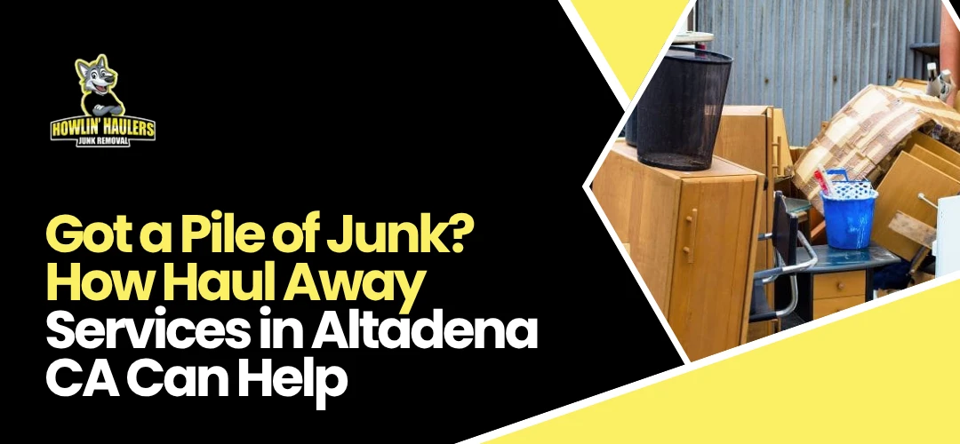 haul away junk removal Altadena CA
