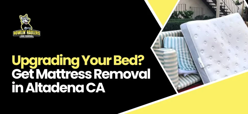 mattress removal near me Altadena CA