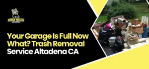 Trash Removal Service Altadena CA