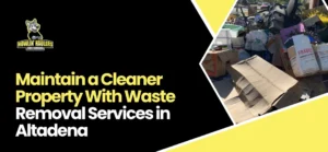 waste removal services Altadena CA