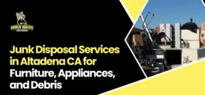 junk disposal services Altadena CA