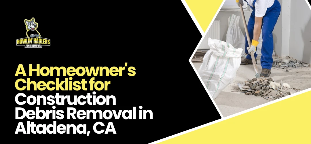 Construction Debris Removal in Altadena, CA