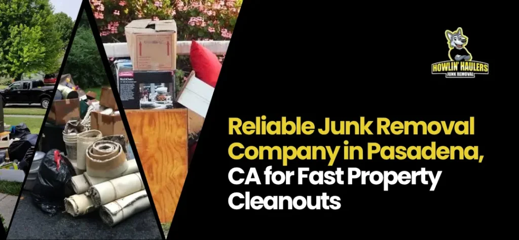 Junk Removal Company in Pasadena, CA
